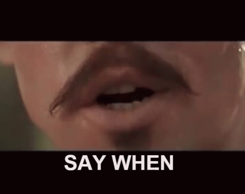 :saywhen: